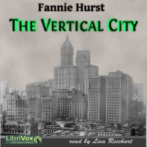 The Vertical City - Fannie HURST - Free Audio Books Online Audiobooks in English