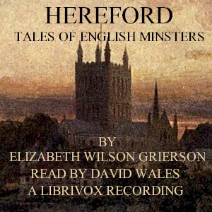 Tales of English Minsters: Hereford - Elizabeth W. GRIERSON - Free Audio Books Online Audiobooks in English