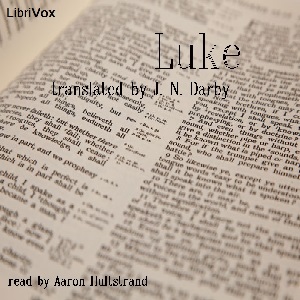 Bible (DBY) NT 03: Luke - Darby Bible - Free Audio Books Online Audiobooks in English