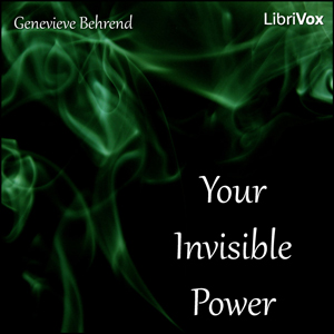Your Invisible Power - Genevieve BEHREND - Free Audio Books Online Audiobooks in English