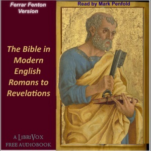 The Bible (Fenton) NT06-NT27: Romans to Revelation - Ferrar Fenton Bible - Free Audio Books Online Audiobooks in English