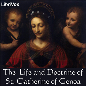 The Life and Doctrine of St. Catherine of Genoa - Unknown - Free Audio Books Online Audiobooks in English