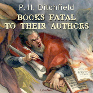 Books Fatal to Their Authors - Peter Hempson DITCHFIELD - Free Audio Books Online Audiobooks in English