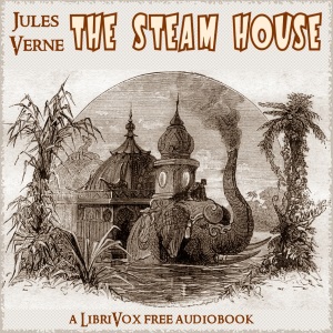 The Steam House - Jules Verne - Free Audio Books Online Audiobooks in English