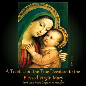 A Treatise on the True Devotion to the Blessed Virgin - Louis-Marie Grignon de Montfort - Free Audio Books Online Audiobooks in English