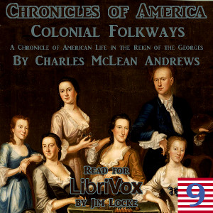 The Chronicles of America Volume 09 - Colonial Folkways - Charles McLean Andrews - Free Audio Books Online Audiobooks in English