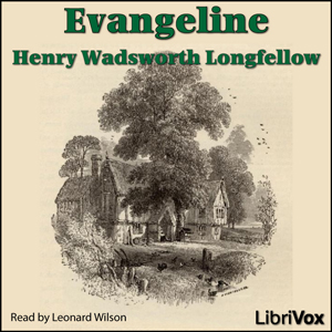 Evangeline - Henry Wadsworth Longfellow - Free Audio Books Online Audiobooks in English