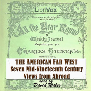 The American Far West:  Seven Mid-Nineteenth Century Views From Abroad - Various - Free Audio Books Online Audiobooks in English