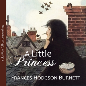 A Little Princess (version 4 dramatic reading) - Frances Hodgson Burnett - Free Audio Books Online Audiobooks in English
