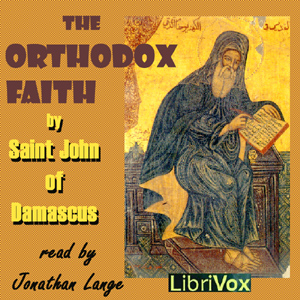 The Orthodox Faith - Saint John of DAMASCUS - Free Audio Books Online Audiobooks in English