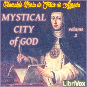 Mystical City of God, Volume 2 - Venerable María de Jesús de Ágreda - Free Audio Books Online Audiobooks in English
