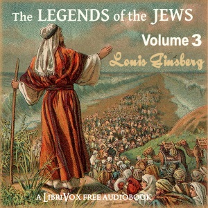 The Legends of the Jews, Volume 3 - Louis GINZBERG - Free Audio Books Online Audiobooks in English