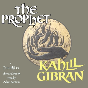 The Prophet (version 3) - Kahlil Gibran - Free Audio Books Online Audiobooks in English
