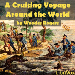 A Cruising Voyage Around the World - Woodes ROGERS - Free Audio Books Online Audiobooks in English