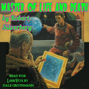 Master of Life and Death - Robert Silverberg - Free Audio Books Online Audiobooks in English