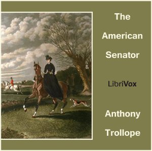 The American Senator - Anthony Trollope - Free Audio Books Online Audiobooks in English