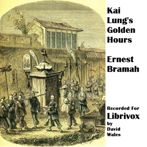 Kai Lung's Golden Hours - Ernest Bramah - Free Audio Books Online Audiobooks in English