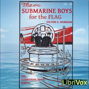 The Submarine Boys for the Flag - Victor G. Durham - Free Audio Books Online Audiobooks in English