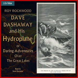 Dave Dashaway and His Hydroplane - Roy Rockwood - Free Audio Books Online Audiobooks in English