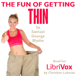 The Fun of Getting Thin - Samuel G. BLYTHE - Free Audio Books Online Audiobooks in English