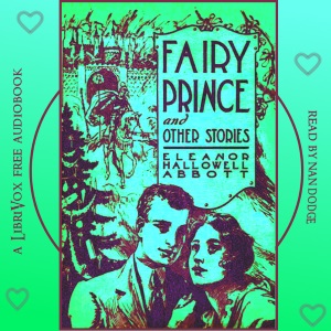 Fairy Prince and Other Stories - Eleanor Hallowell Abbott - Free Audio Books Online Audiobooks in English