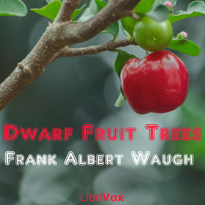 Dwarf Fruit Trees - Frank Albert WAUGH - Free Audio Books Online Audiobooks in English