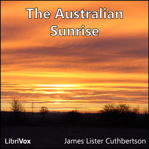 The Australian Sunrise - James Lister CUTHBERTSON - Free Audio Books Online Audiobooks in English