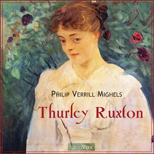Thurley Ruxton - Philip Verrill MIGHELS - Free Audio Books Online Audiobooks in English