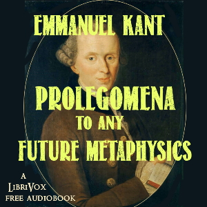 Prolegomena to Any Future Metaphysics - Immanuel Kant - Free Audio Books Online Audiobooks in English