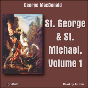 St. George and St. Michael, Volume 1 - George MacDonald - Free Audio Books Online Audiobooks in English