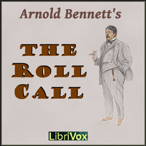 The Roll-Call - Arnold Bennett - Free Audio Books Online Audiobooks in English