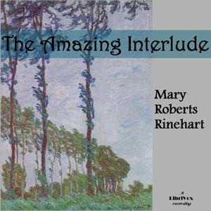The Amazing Interlude - Mary Roberts Rinehart - Free Audio Books Online Audiobooks in English