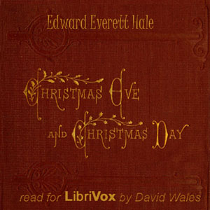 Christmas Eve and Christmas Day - Edward Everett HALE - Free Audio Books Online Audiobooks in English
