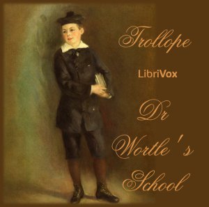 Doctor Wortle's School - Anthony Trollope - Free Audio Books Online Audiobooks in English