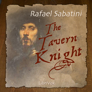 The Tavern Knight - Rafael Sabatini - Free Audio Books Online Audiobooks in English