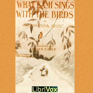 What Sami Sings With The Birds - Johanna Spyri - Free Audio Books Online Audiobooks in English