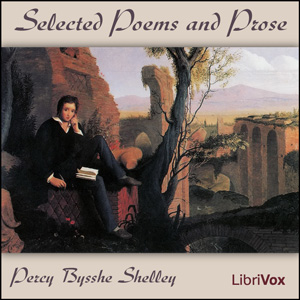 Shelley: Selected Poems and Prose - Percy Bysshe Shelley - Free Audio Books Online Audiobooks in English