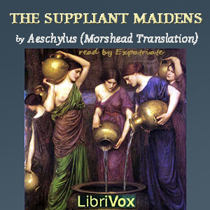 The Suppliant Maidens (Morshead Translation) - Aeschylus - Free Audio Books Online Audiobooks in English