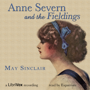Anne Severn and the Fieldings - May Sinclair - Free Audio Books Online Audiobooks in English