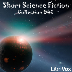 Short Science Fiction Collection 046 - Various - Free Audio Books Online Audiobooks in English