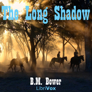 The Long Shadow - B. M. Bower - Free Audio Books Online Audiobooks in English