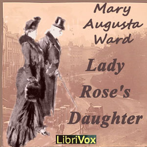 Lady Rose's Daughter - Mary Augusta Ward - Free Audio Books Online Audiobooks in English