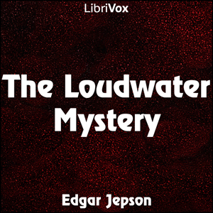The Loudwater Mystery - Edgar JEPSON - Free Audio Books Online Audiobooks in English