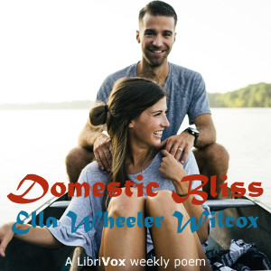 Domestic Bliss - Ella Wheeler Wilcox - Free Audio Books Online Audiobooks in English