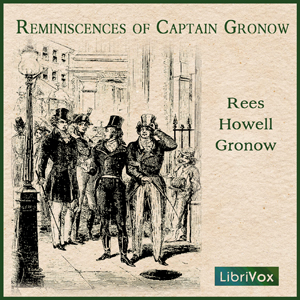 Reminiscences of Captain Gronow - Rees Howell Gronow - Free Audio Books Online Audiobooks in English