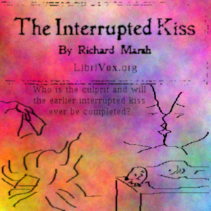 The Interrupted Kiss - Richard Marsh - Free Audio Books Online Audiobooks in English