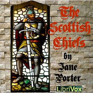 The Scottish Chiefs - Jane PORTER - Free Audio Books Online Audiobooks in English