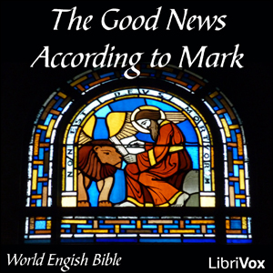 Bible (WEB) NT 02: The Good News According to Mark - World English Bible - Free Audio Books Online Audiobooks in English