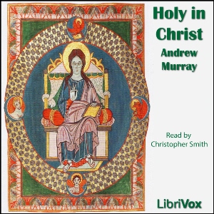 Holy in Christ - Andrew Murray - Free Audio Books Online Audiobooks in English