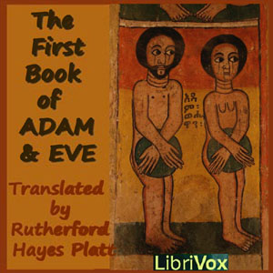 The First Book of Adam and Eve - Rutherford Hayes PLATT - Free Audio Books Online Audiobooks in English